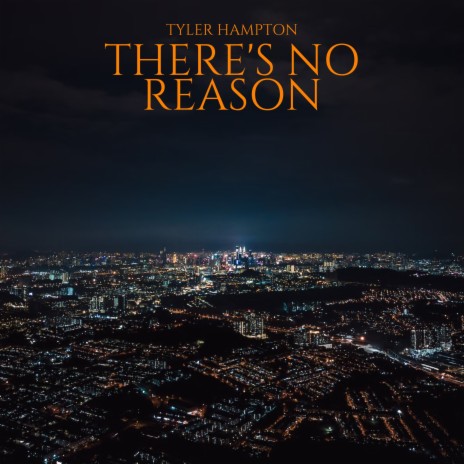 There's No Reason | Boomplay Music