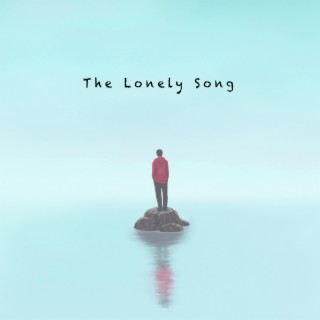 The Lonely Song lyrics | Boomplay Music