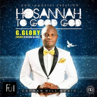 Hosannah to Good God