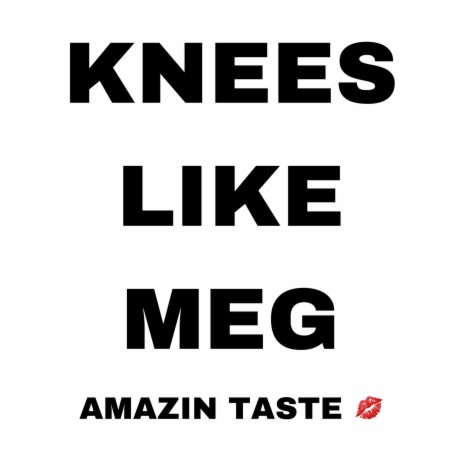 Knees Like Meg | Boomplay Music