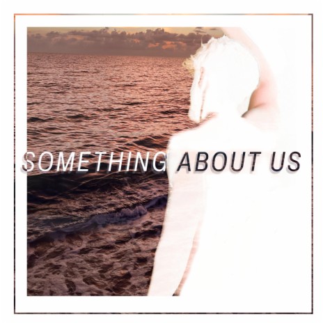 Something About Us