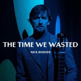 The Time We Wasted