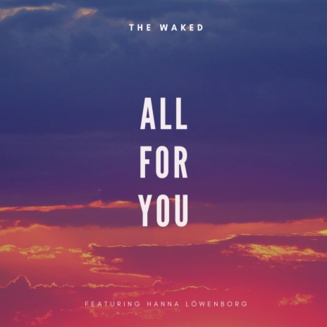 All For You ft. Hanna Löwenborg | Boomplay Music