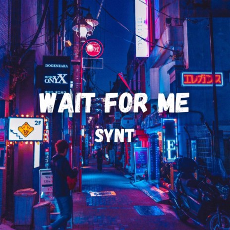 Wait For Me | Boomplay Music