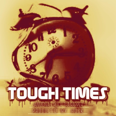 Tough Times ft. Ruch Tha Rapper