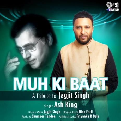 Muh Ki Baat (Tips Rewind: A Tribute to Jagjit Singh) | Boomplay Music