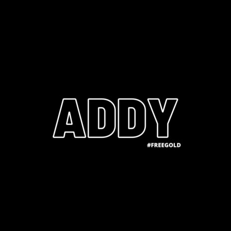 Addy ft. Freshie Bando & Goldy Gold | Boomplay Music
