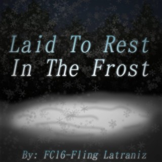 Laid To Rest In The Frost