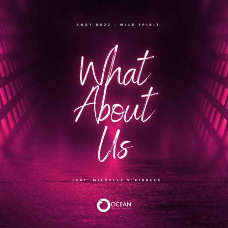 What About Us ft. Wild Spirit & Michaela Stridbeck | Boomplay Music