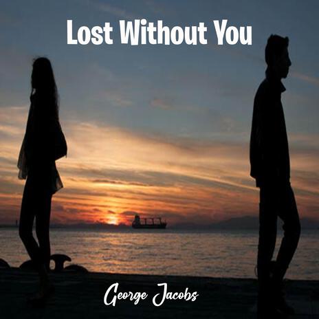 Lost Without You | Boomplay Music