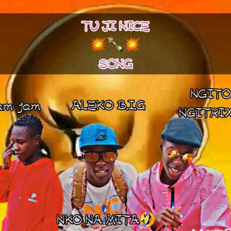 Tujinice ft. Jam Jam & Ngito Ngitrix | Boomplay Music