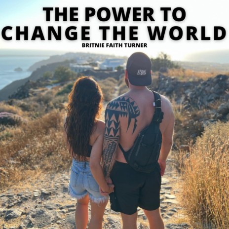 The Power to Change the World | Boomplay Music