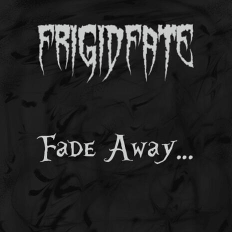 Fade Away...