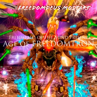 Freeworld of the Mind Presents Age of Freedomtron