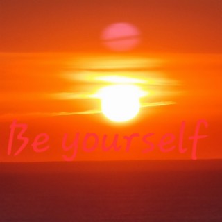 Be Yourself