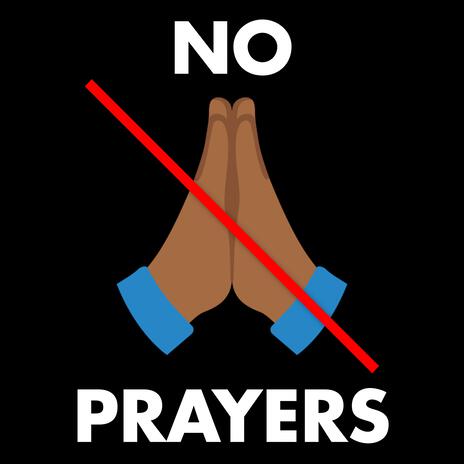 No Prayers | Boomplay Music