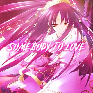 Somebody To Love (Nightcore)