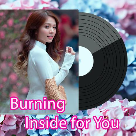 Burning Inside for You | Boomplay Music