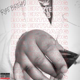 BIG ERTHANG