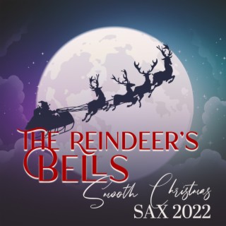 The Reindeer's Bells: Smooth Christmas Sax 2022, Christmas Jazz Instrumental Music for Relaxing and Cozy Atmosphere