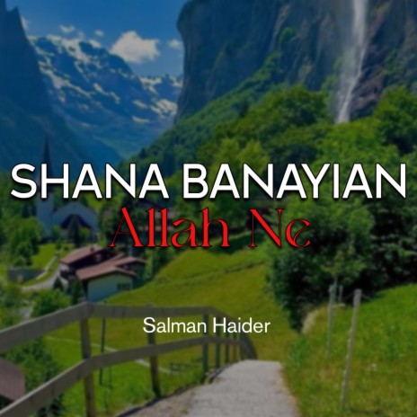 Shana Banayian Allah Ne | Boomplay Music