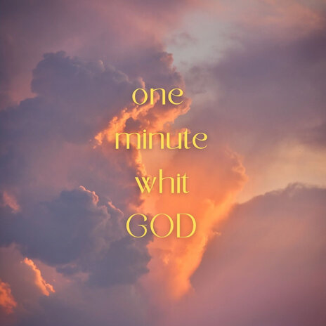 One Minute Whit God | Boomplay Music