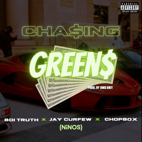 Chasing Greens ft. BOI TRUTH, JAY CURFEW & CHOPBOX | Boomplay Music
