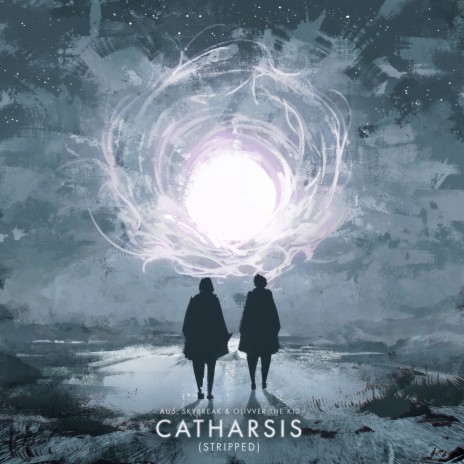 Catharsis (Stripped) ft. Skybreak & Olivver the Kid | Boomplay Music
