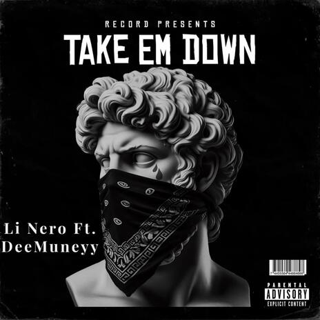 Take em down ft. Deemuneyy | Boomplay Music