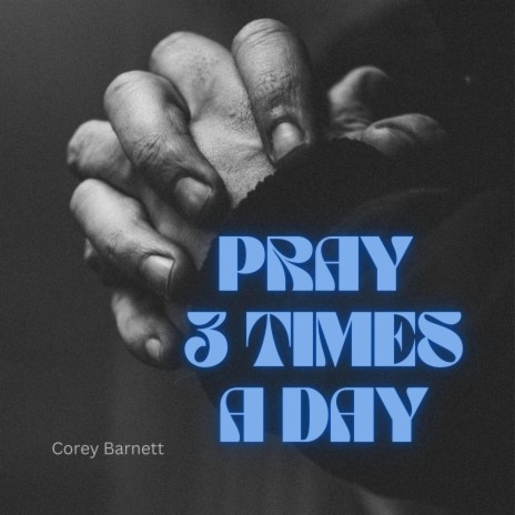 PRAY 3 TIMES A DAY | Boomplay Music