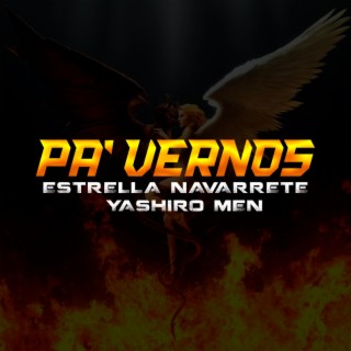 PA' VERNOS (YASHIRO MEN & ESTRELLA NAVARRETE)