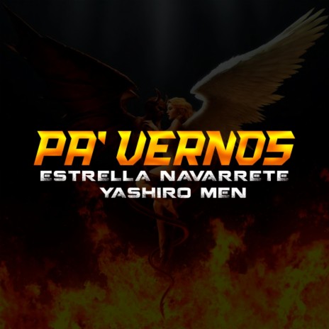 PA' VERNOS (YASHIRO MEN & ESTRELLA NAVARRETE) | Boomplay Music