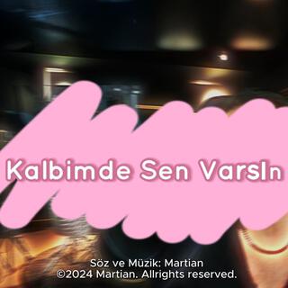 Kalbimde Sen Varsın lyrics | Boomplay Music