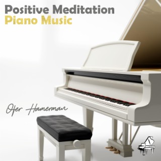 Positive Meditation Piano Music