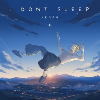 I Don't Sleep lyrics | Boomplay Music