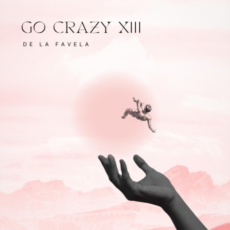 Go Crazy XIII | Boomplay Music