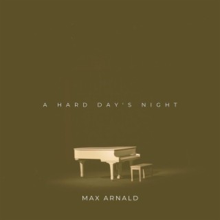 A Hard Day’s Night (Arr. for Piano)
