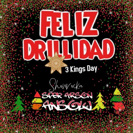 Feliz Drillidad (3 Kings) (Radio Edit) ft. Spek Arson & Ansolu