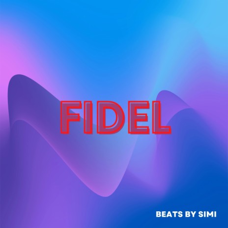 fidel | Boomplay Music