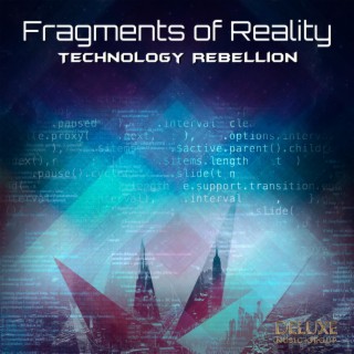 Fragments of Reality: Technology Rebellion