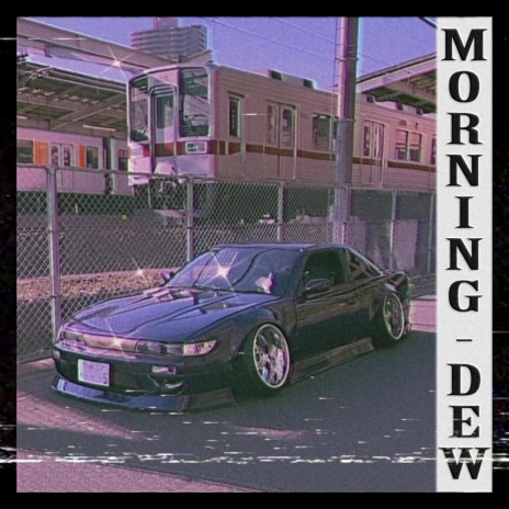 Morning Dew ft. Dj Shuriken666