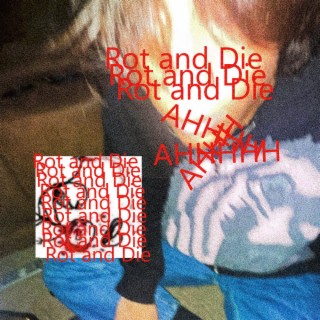 Rot and Die