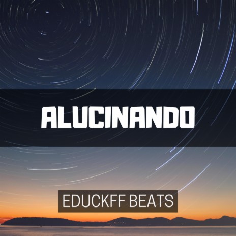 Alucinando | Boomplay Music