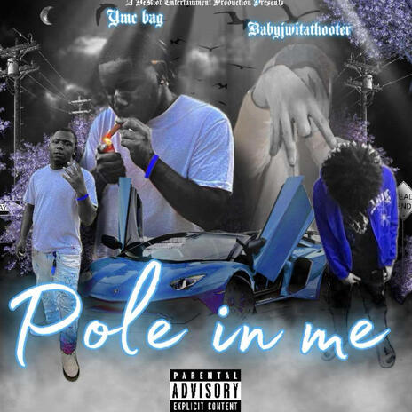 Pole In Me ft. BabyJWitAThooter | Boomplay Music