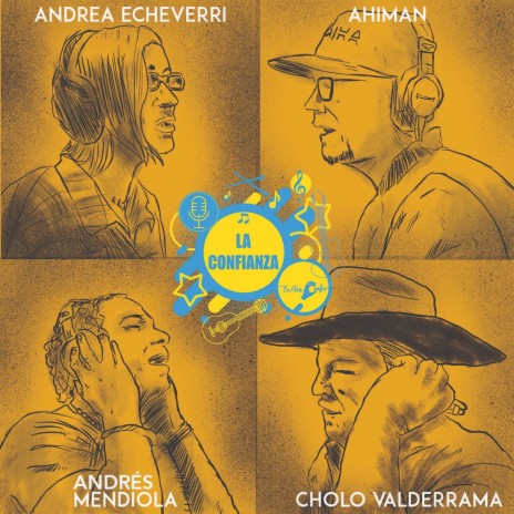 La Confianza ft. Andrea Echeverri, Ahiman & Cholo Valderrama | Boomplay Music