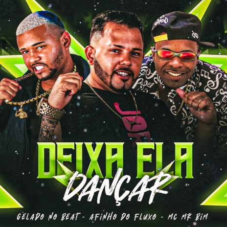 Deixa Ela Dançar ft. Gelado no Beat & mc mr bim | Boomplay Music