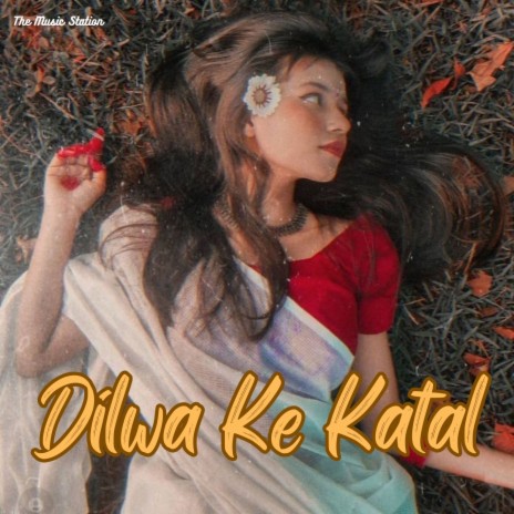 Dilwa Ke Katal | Boomplay Music