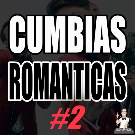 Cumbias Románticas #2 | Boomplay Music