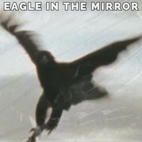 Eagle in the Mirror