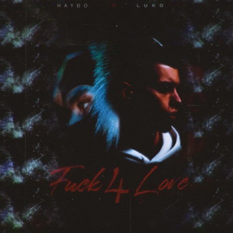 Fuck 4 Love ft. LUKO
